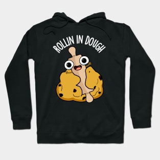 Rollin In Dough Funny Baking Puns Hoodie